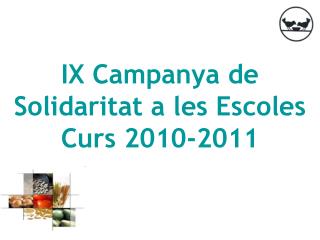 IX Campanya de Solidaritat a les Escoles Curs 2010-2011
