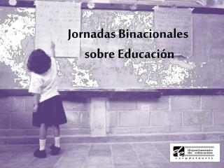 Jornadas Binacionales sobre Educación