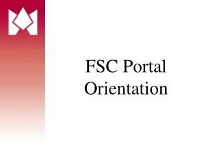 FSC Portal Orientation
