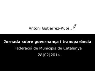 Antoni Gutiérrez-Rubí Jornada sobre governança i transparència