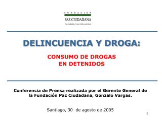 DELINCUENCIA Y DROGA: CONSUMO DE DROGAS EN DETENIDOS