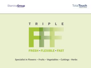Specialist in Flowers – Fruits – Vegetables – Cuttings - Herbs