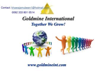 Goldmine International Together We Grow!