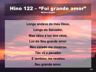 Hino 122 – “Foi grande amor” Willian Anglin