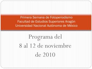 Programa del 8 al 12 de noviembre de 2010
