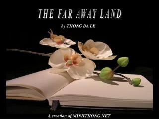 THE FAR AWAY LAND