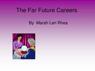 The Far Future Careers