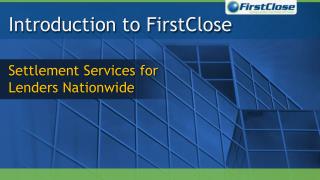 Introduction to FirstClose