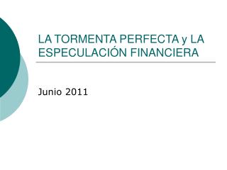 LA TORMENTA PERFECTA y LA ESPECULACIÓN FINANCIERA