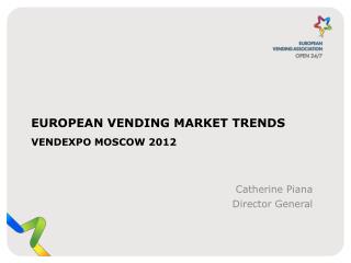 European Vending Market Trends VendExpo Moscow 2012