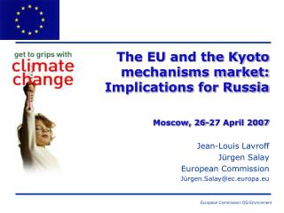 The EU and the Kyoto mechanisms market: Implications for Russia Moscow, 26-27 April 2007
