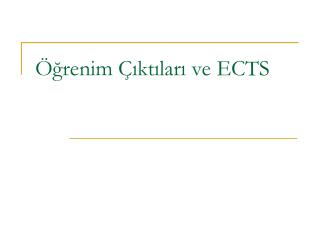 Öğrenim Çıktıları ve ECTS