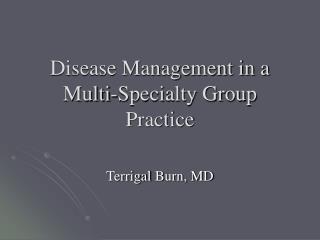 Disease Management in a Multi-Specialty Group Practice