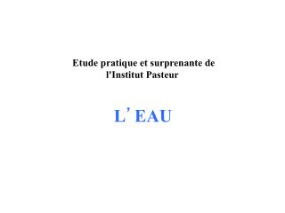 L ’ EAU