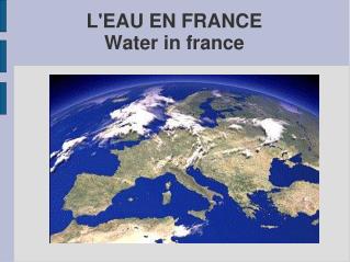 L'EAU EN FRANCE Water in france