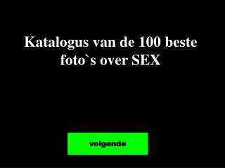 Katalogus van de 100 beste foto`s over SEX