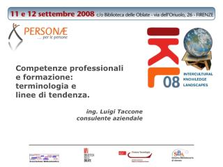 Competenze professionali e formazione: terminologia e linee di tendenza. ing. Luigi Taccone