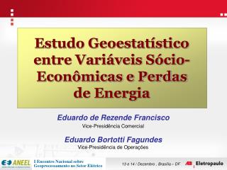Estudo Geoestatístico entre Variáveis Sócio-Econômicas e Perdas de Energia