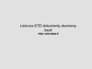 Lietuvos ETD dokumentų duomenų bazė etd.elaba.lt