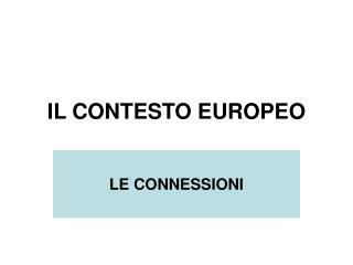 IL CONTESTO EUROPEO