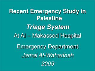 Recent Emergency Study in Palestine Triage System At Al – Makassed Hospital Emergency Department