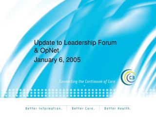 Update to Leadership Forum &amp; OpNet January 6, 2005 .