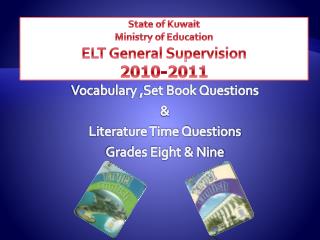 State of Kuwait Ministry of Education ELT General Supervision 2011-2010
