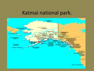 Katmai national park.