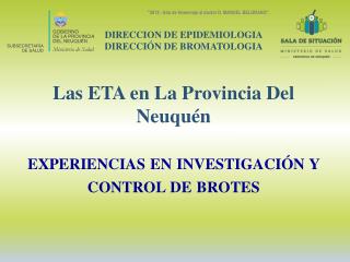 Las ETA en L a Provincia Del Neuquén experiencias en investigación y control de brotes