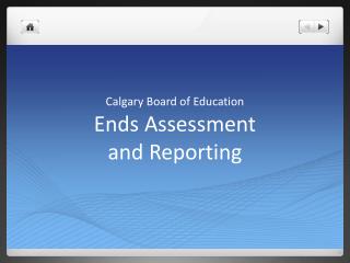 Ends Assessment and Reporting