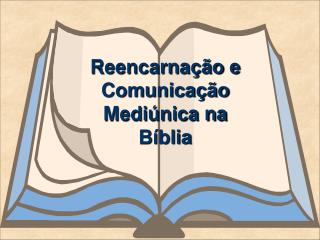 Reencarnação e Comunicação Mediúnica na Bíblia