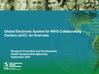 Global Electronic System for WHO Collaborating Centers (eCC): An Overview