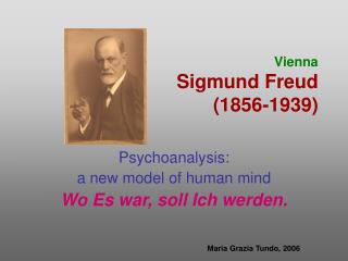 Vienna Sigmund Freud (1856-1939)