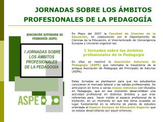 JORNADAS SOBRE LOS ÁMBITOS PROFESIONALES DE LA PEDAGOGÍA