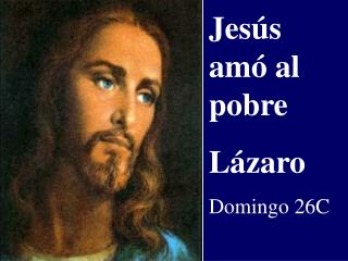 Jesús amó al pobre Lázaro Domingo 26C