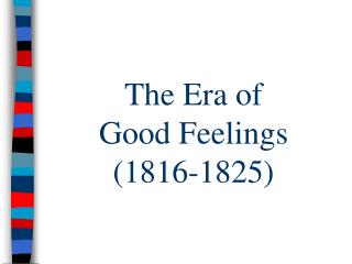 The Era of Good Feelings (1816-1825)