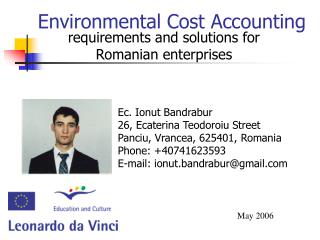 Ec. Ionut Bandrabur 26, Ecaterina Teodoroiu Street Panciu, Vrancea, 625401, Romania