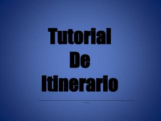 Tutorial De Itinerario