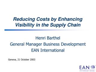 Reducing Costs by Enhancing Visibility in the Supply Chain