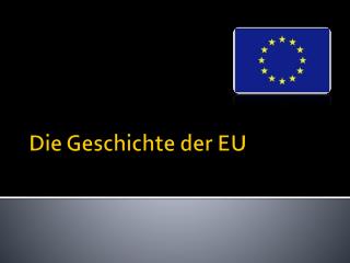 Die Geschichte der EU