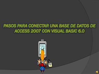 Pasos para conectar una base de datos de Access 2007 con visual BASIC 6.0