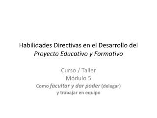 Habilidades Directivas en el Desarrollo del Proyecto Educativo y Formativo