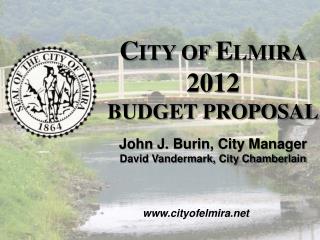 C ITY OF E LMIRA 2012 BUDGET PROPOSAL