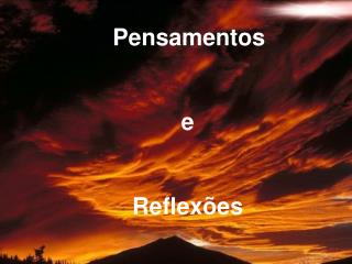 Pensamentos e Reflexões