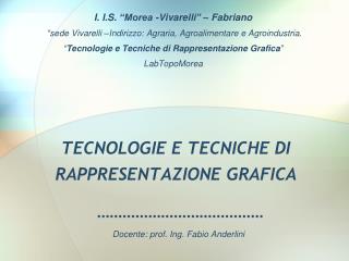 TECNOLOGIE E TECNICHE DI RAPPRESENTAZIONE GRAFICA