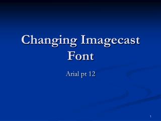 Changing Imagecast Font
