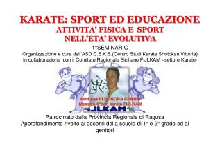 KARATE: SPORT ED EDUCAZIONE ATTIVITA’ FISICA E SPORT NELL’ETA’ EVOLUTIVA