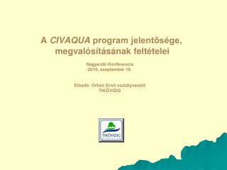 CIVAQUA a Hajdúhátsági Többcélú Vízgazdálkodási Rendszer (HTVR) továbbfejlesztése