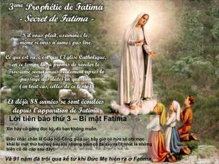3 ème Prophétie de Fatima - Secret de Fatima - S'il vous plaît, examinez le,