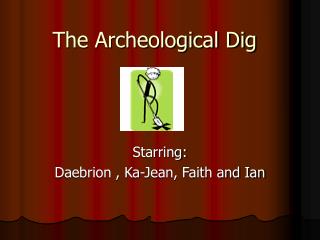 The Archeological Dig